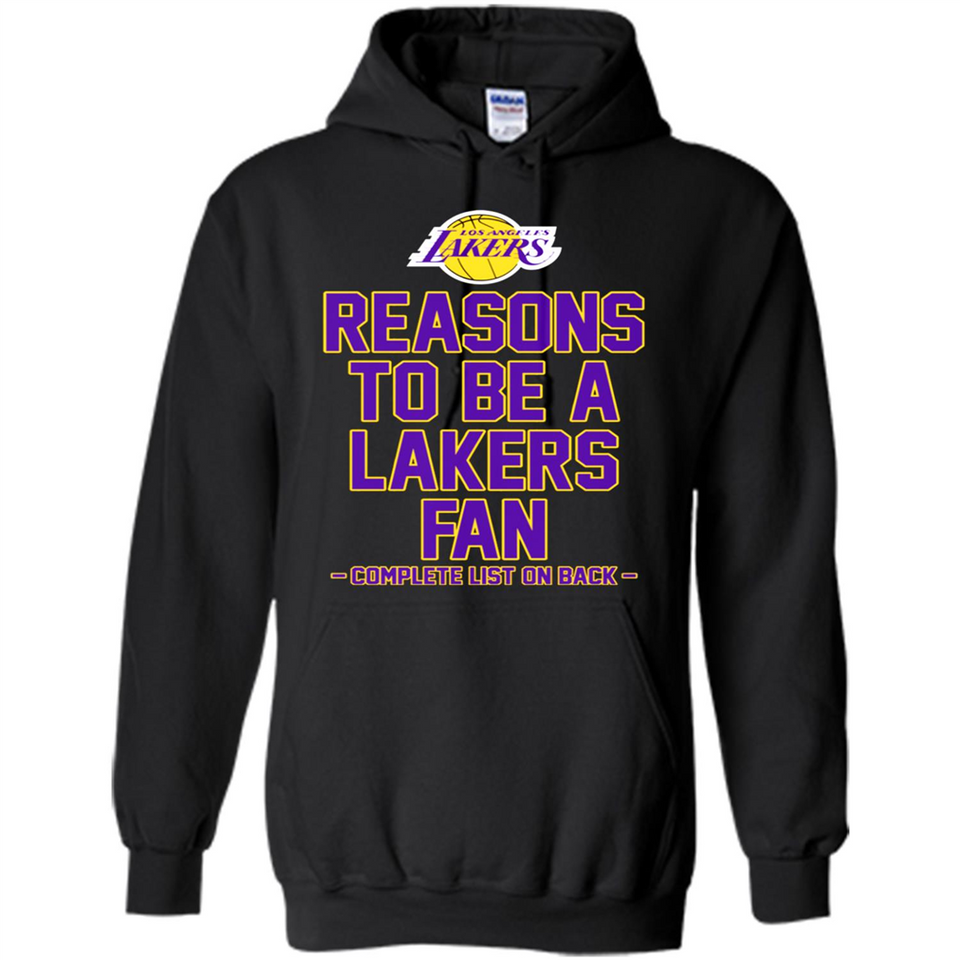Reasons to be a Los Angeles Lakers Fan Complete List on Back - Hoodie