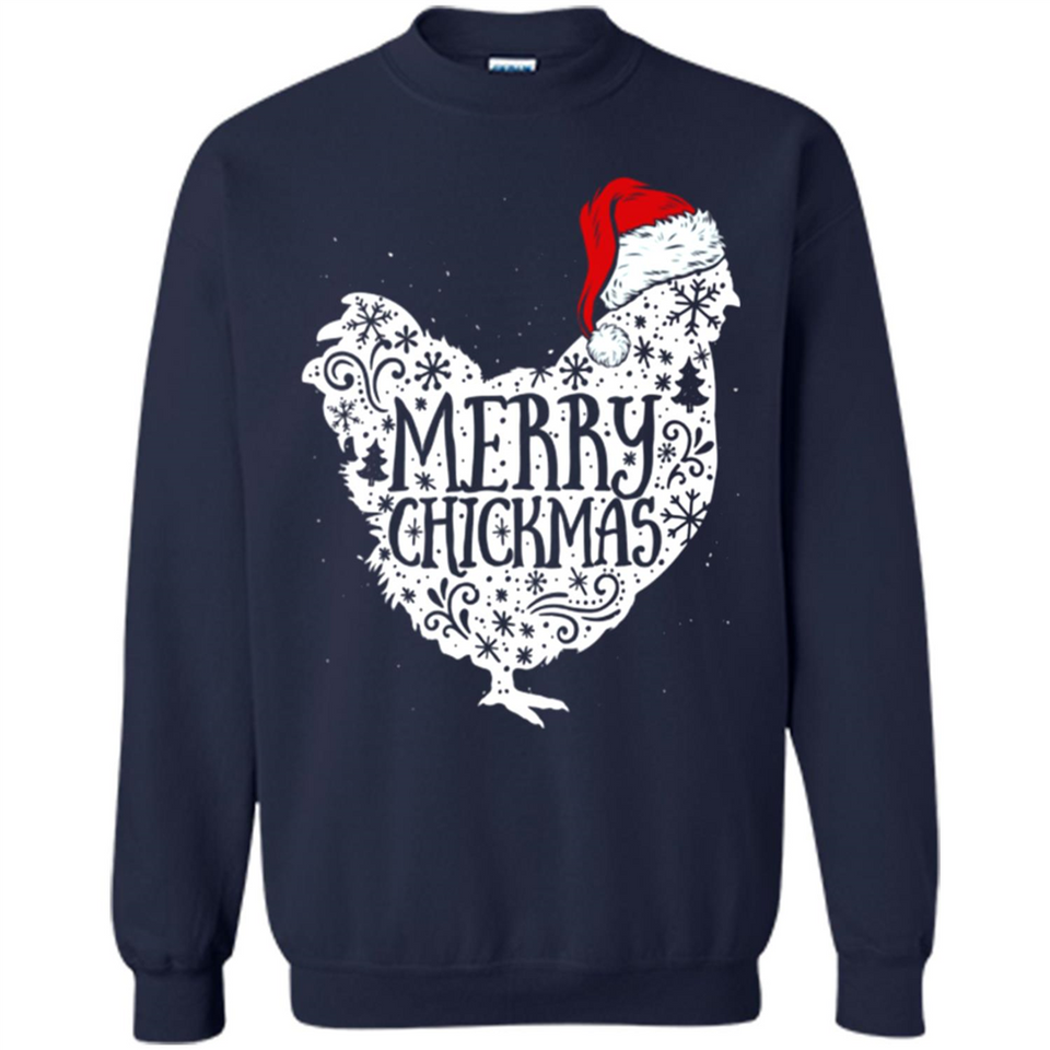 Chicken Christmas T Shirt Merry Chickmas Santa Claus Gifts - Sweatshirt