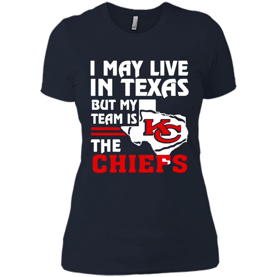 I May Live In Texas But My Team Is The Chiefs - Ladies' Boyfriend T-Shirt