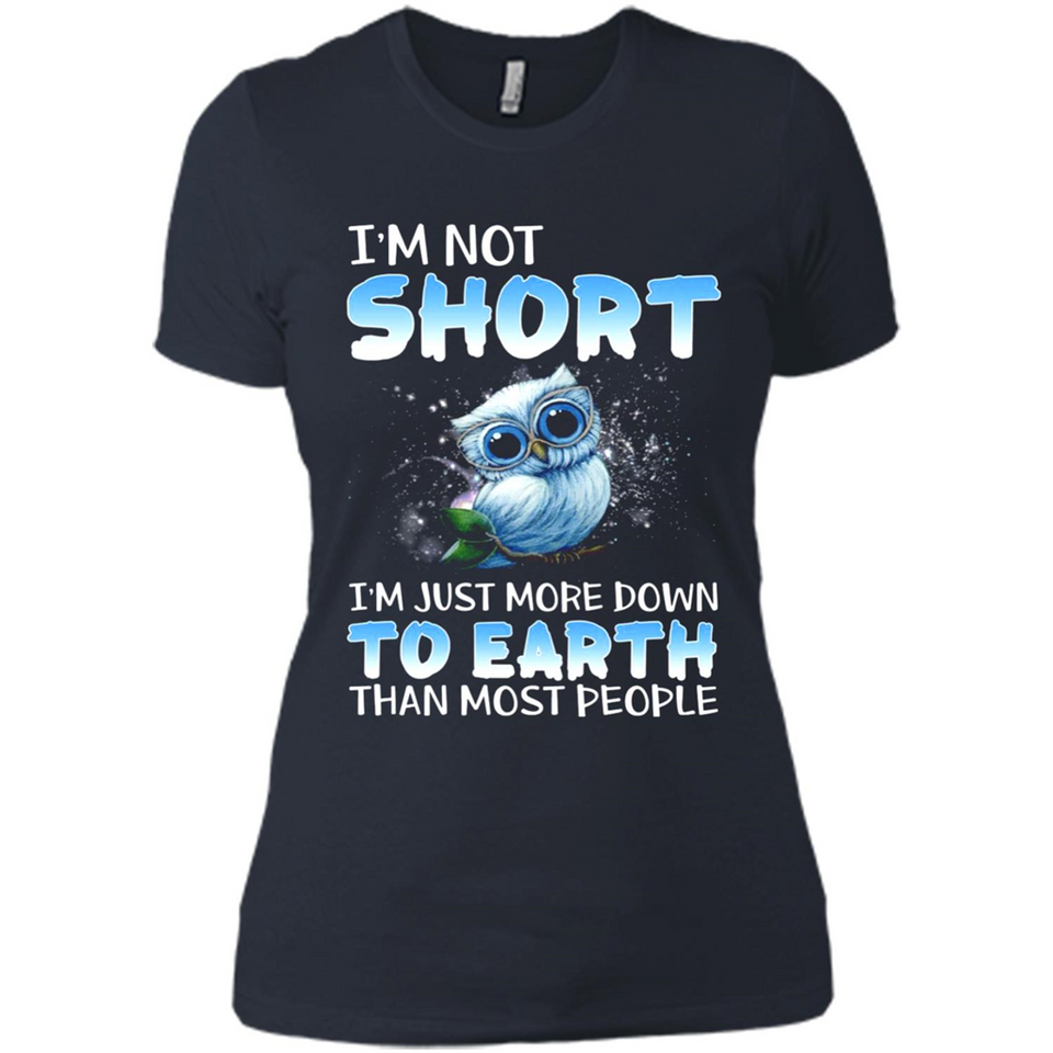 The owl I'm not short I just more down to Earth than most people - Ladies' Boyfriend T-Shirt