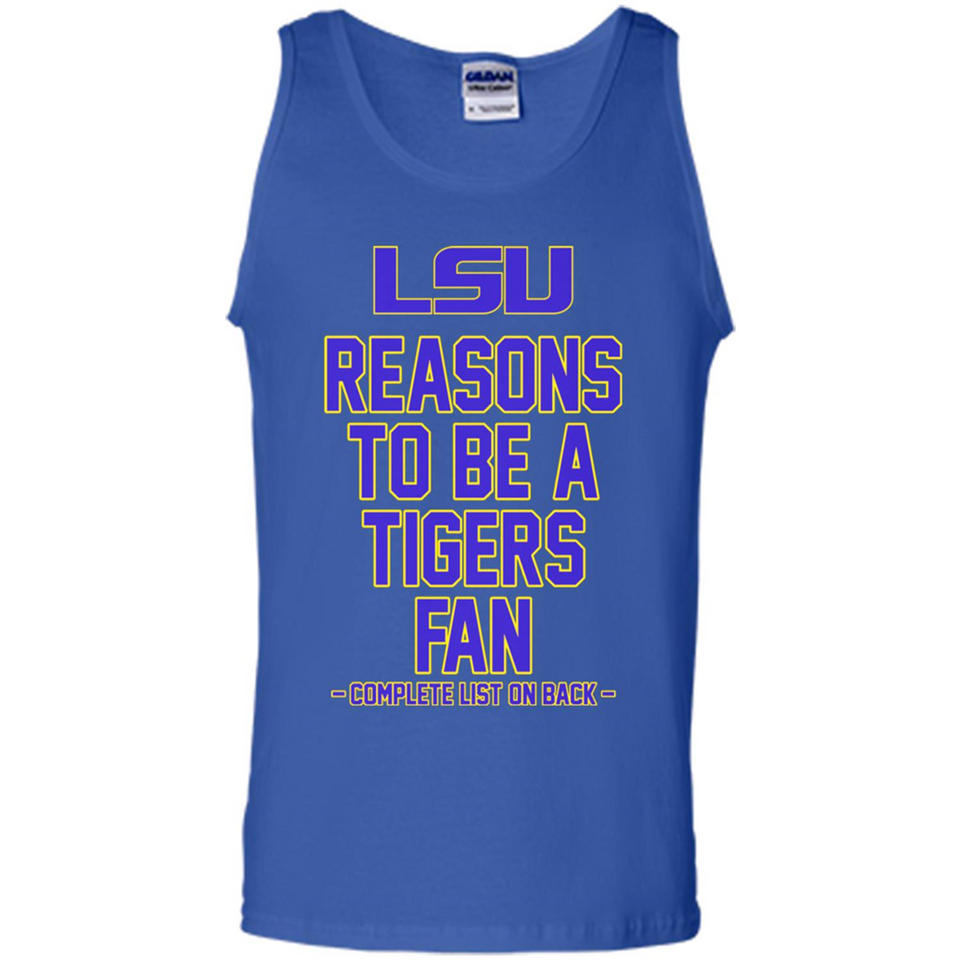 Reasons to be a LSU Tigers Fan Complete List on Back - Funny - Tank Top