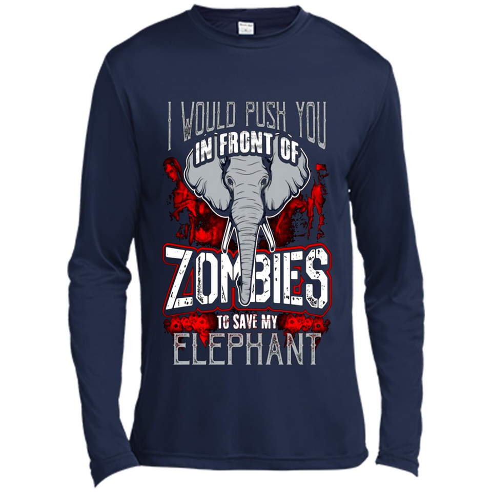 I Would Push You In Front Of Zombies To Save My Elephant
