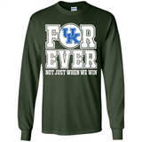 Kentucky Wildcats Forever For ever not just when we win - Long Sleeve T-Shirt