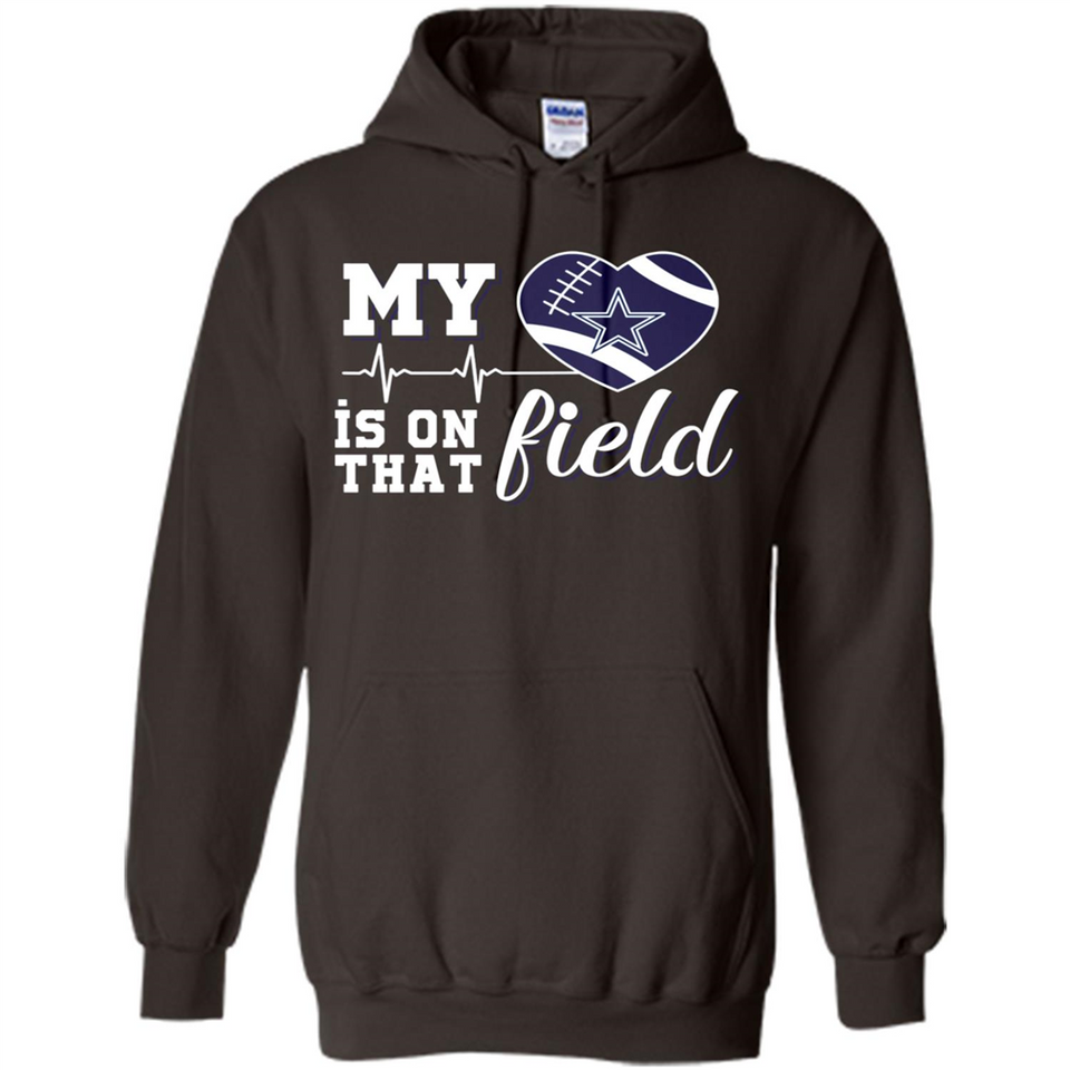 Dallas Cowboys Football My Heart is on that Field - Hoodie