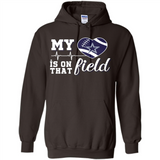 Dallas Cowboys Football My Heart is on that Field - Hoodie