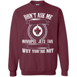 Don't Ask Me Why I'm A Winnipeg Jets Fan Ask Yourself