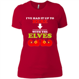 Ive Had It Up To Here With The Elves - Ladies' Boyfriend T-Shirt