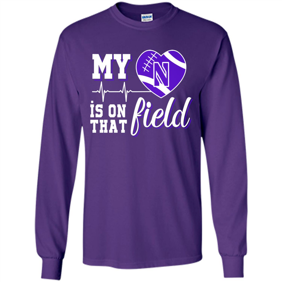 Northwestern Wildcats Football My Heart is on that Field - Long Sleeve T-Shirt