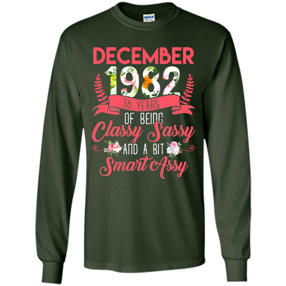 December 1982 36 Years Of Being Classy Sassy - Long Sleeve T-Shirt