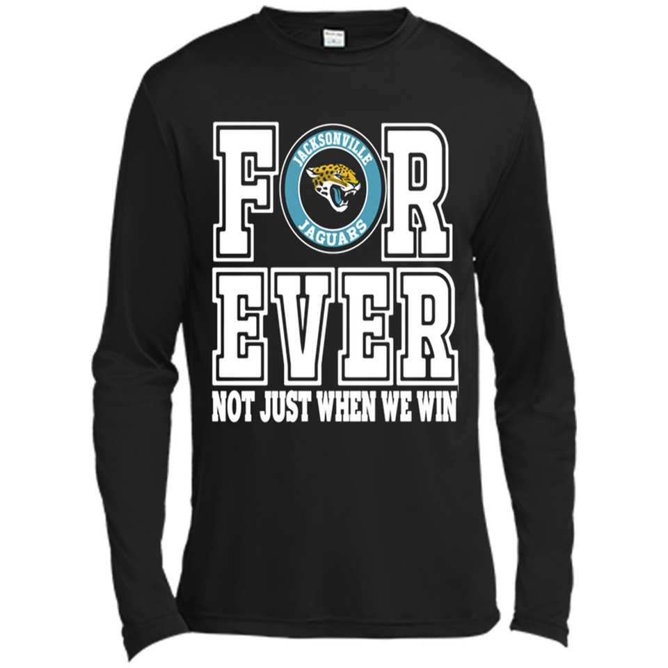 Jacksonville Jaguars Forever For ever not just when we win - Canvas Long Sleeve T-Shirt