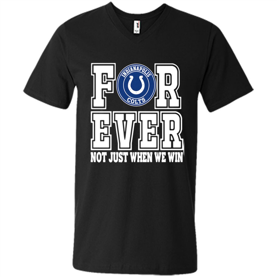 Indianapolis Colts Forever For ever not just when we win - Men's V-Neck