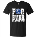 Indianapolis Colts Forever For ever not just when we win - Men's V-Neck