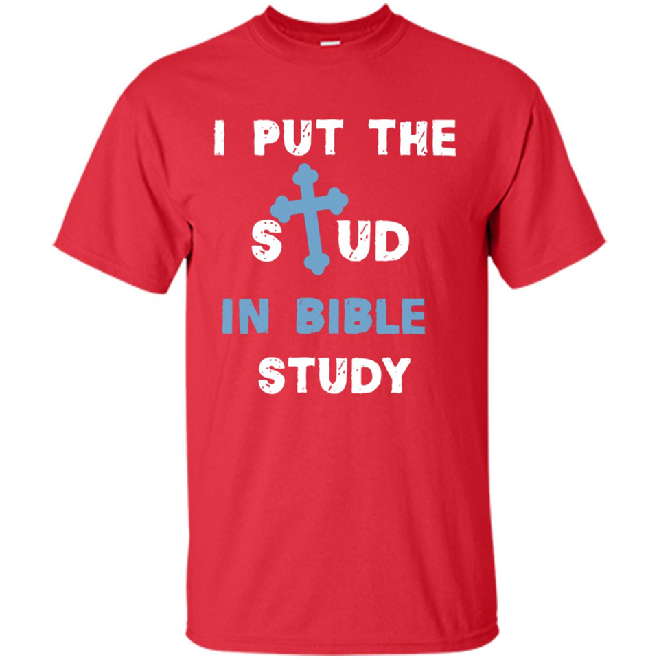 I PUT THE STUD IN BIBLE STUDY CROSS