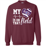 Tennessee Titans Football My Heart is on that Field - Sweatshirt