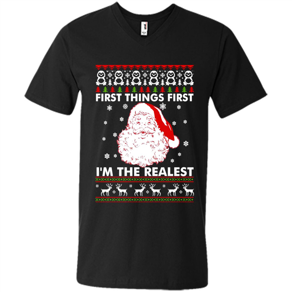 Santa First things first i’m the realest Christmas - Men's V-Neck