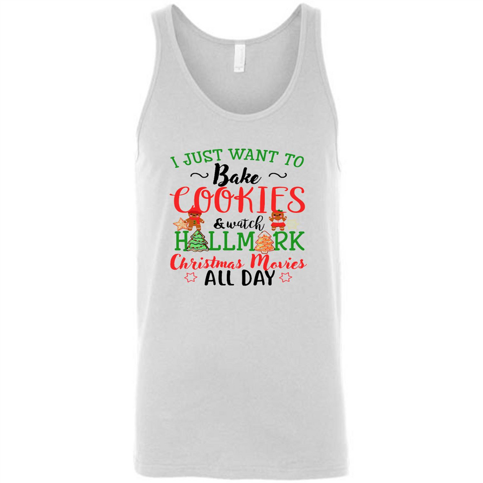 I just Want to bake Cookies and watch Hallmark Christmas movies White T-Shirt - Canvas Unisex Tank