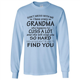 Don't Mess With Me My Grandma Is Crazy And She Will Slap You - Long Sleeve T-Shirt
