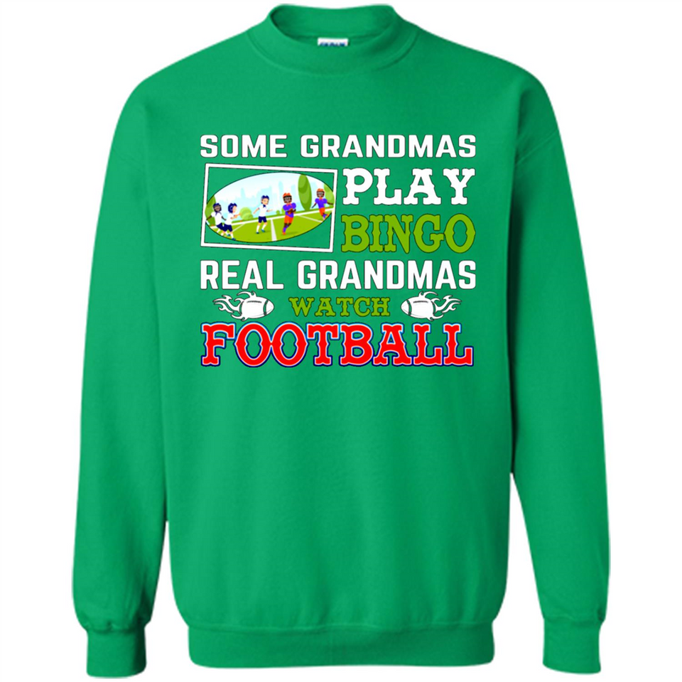 Some Grandmas Play Bingo Real Grandmas Watch Football