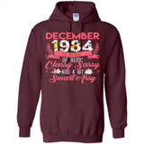 December 1984 34 Years Of Being Classy Sassy - Hoodie