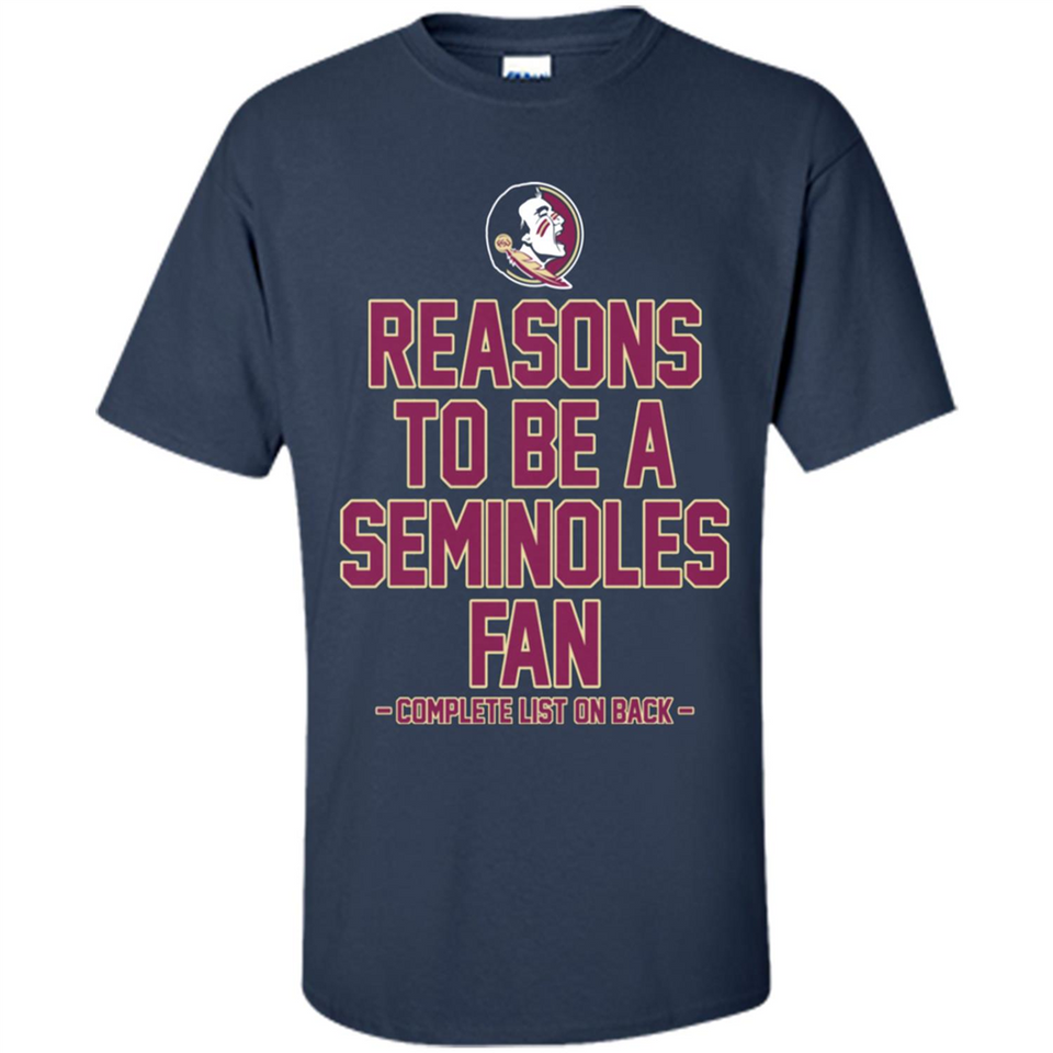 Reasons to be a Florida State Seminoles Fan Complete List on Back - Shirt