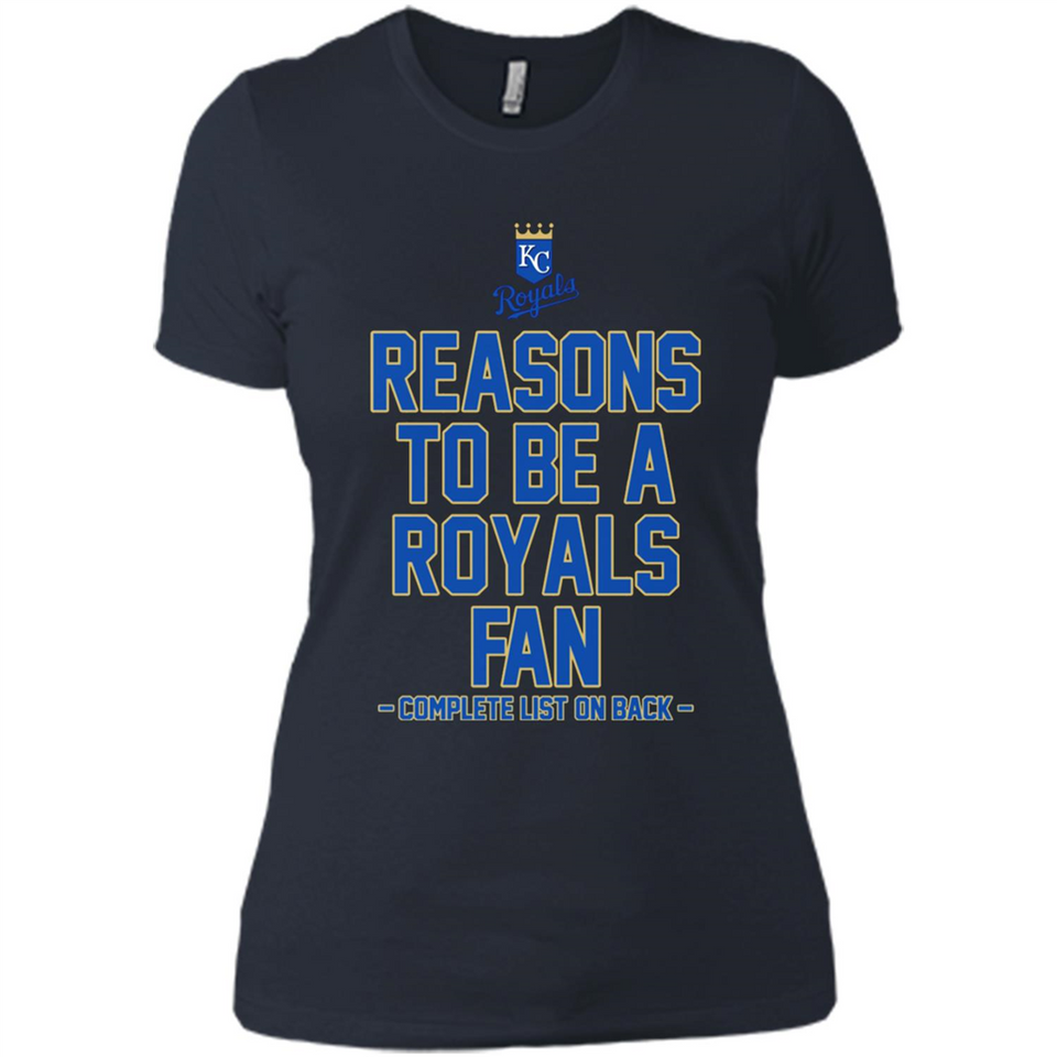 Reasons to be a Kansas City Royals Fan Complete List on Back - Ladies' Boyfriend T-Shirt