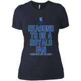 Reasons to be a Kansas City Royals Fan Complete List on Back - Ladies' Boyfriend T-Shirt