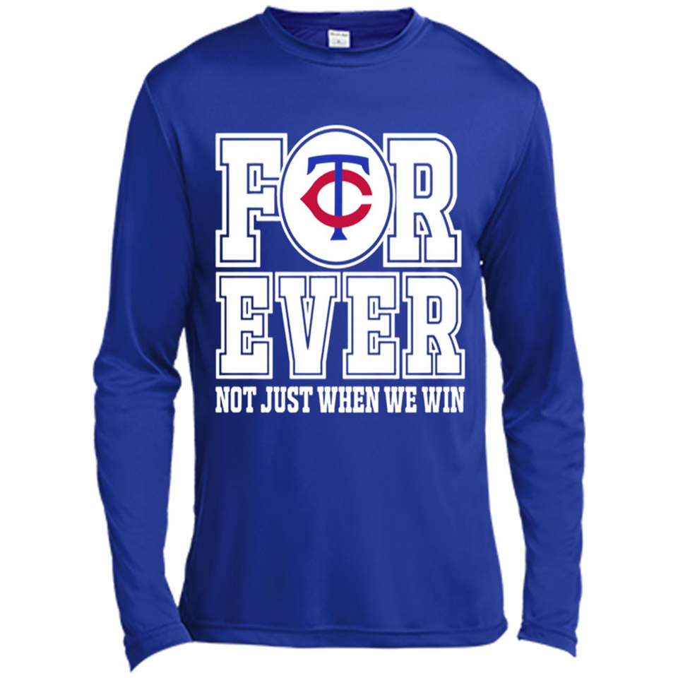 Minnesota Twins Forever For ever not just when we win - Canvas Long Sleeve T-Shirt