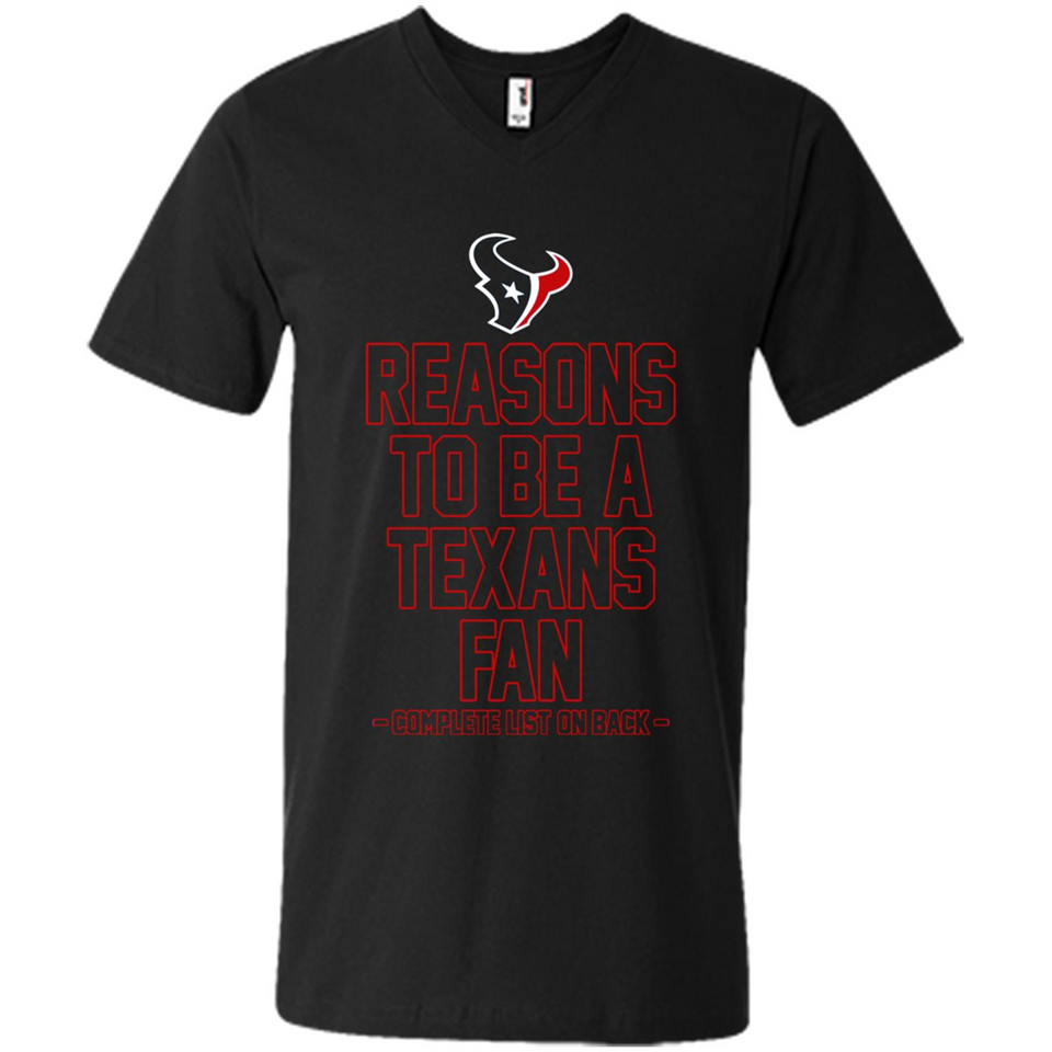 Reasons to be a Houston Texans Fan Complete List on Back - Men's V-Neck
