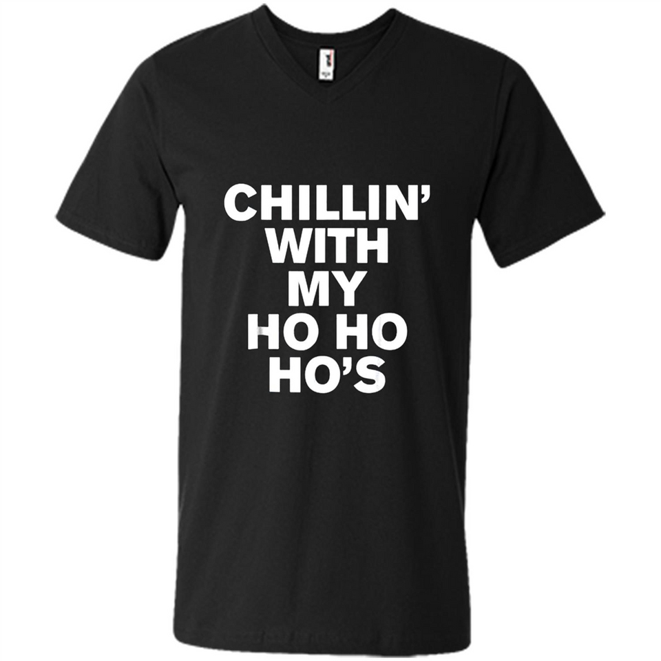 Chillin With My Ho Ho Ho's Funny Christmas - Men's V-Neck
