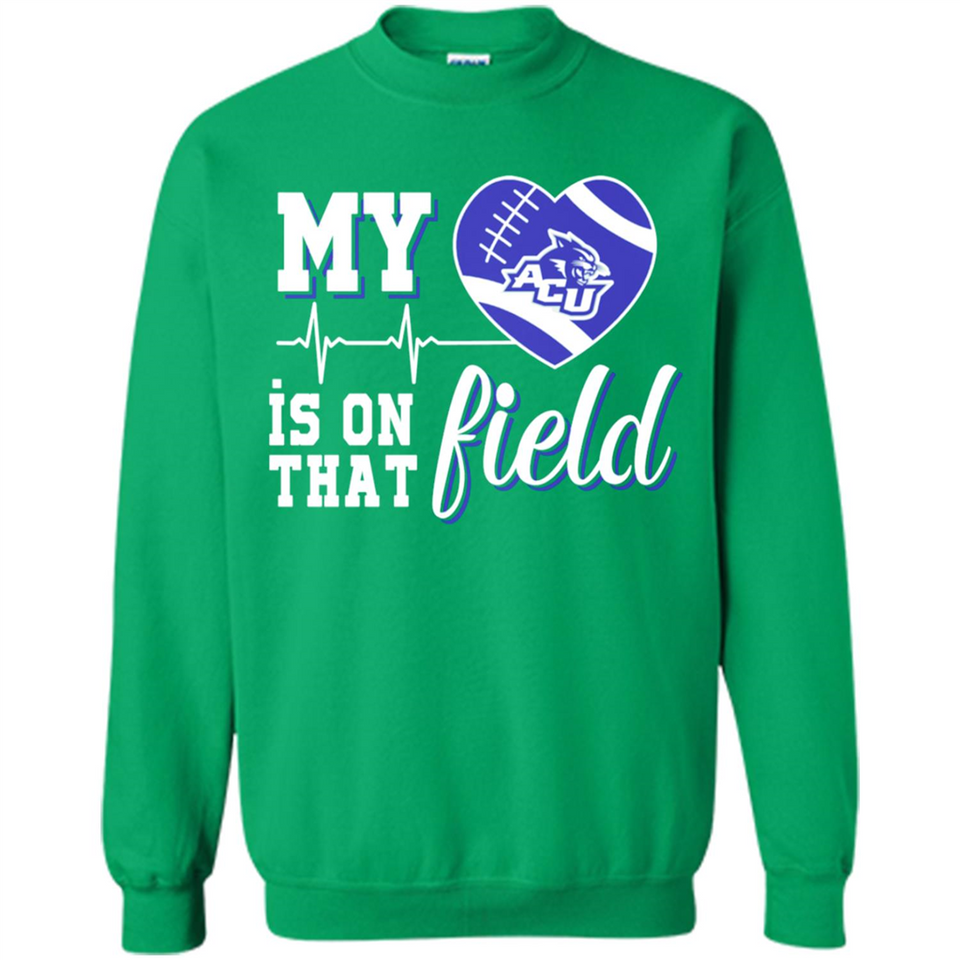 Abilene Christian Wildcats Football My Heart is on that Field - Sweatshirt