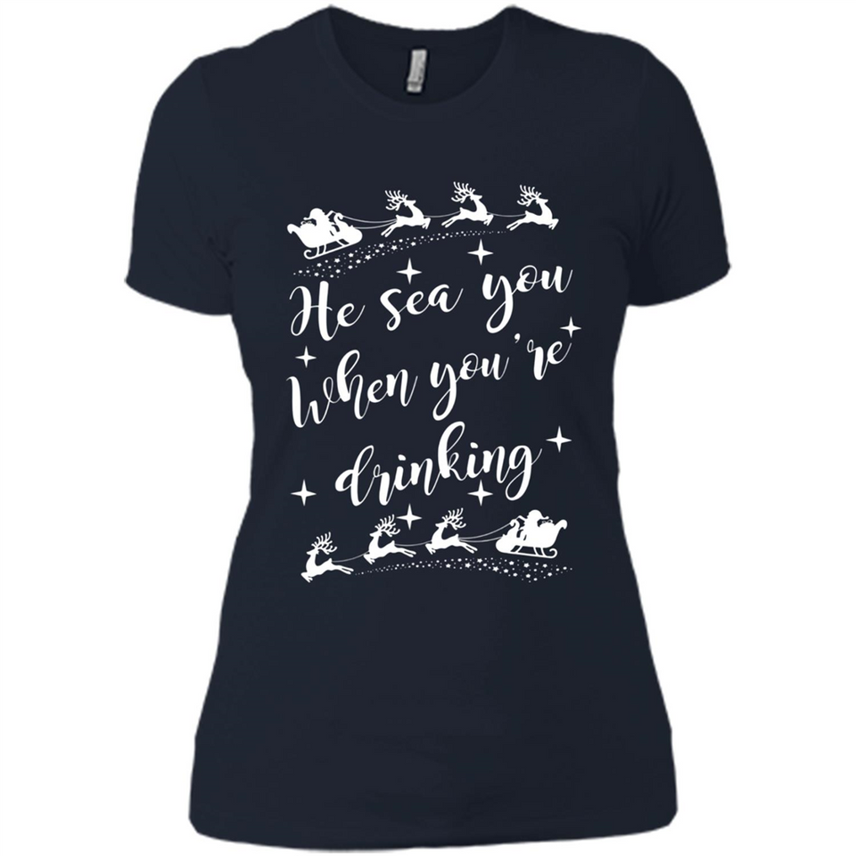He Sees You When You're Drinking - Ladies' Boyfriend T-Shirt