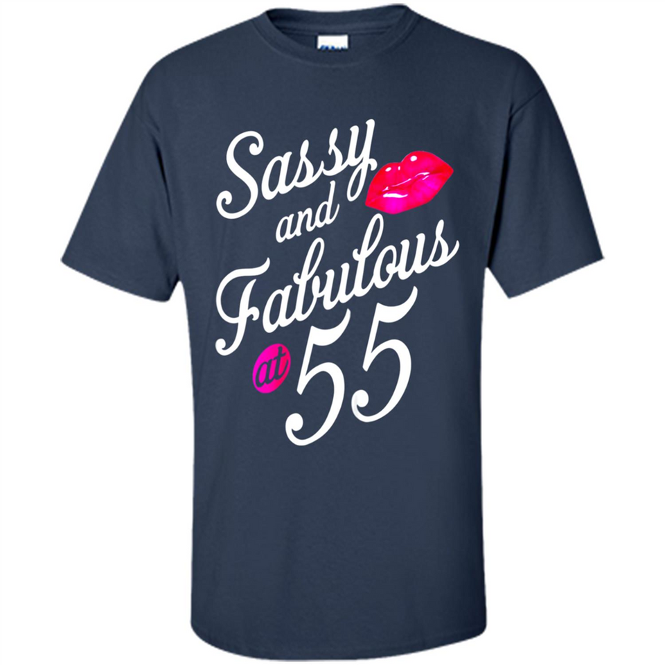 Sassy and Fabulous at 55 - 55th Birthday - Shirt