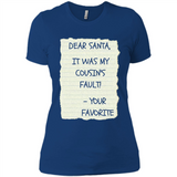 Dear Santa It Was My Cousin's Fault! Christmas - Ladies' Boyfriend T-Shirt