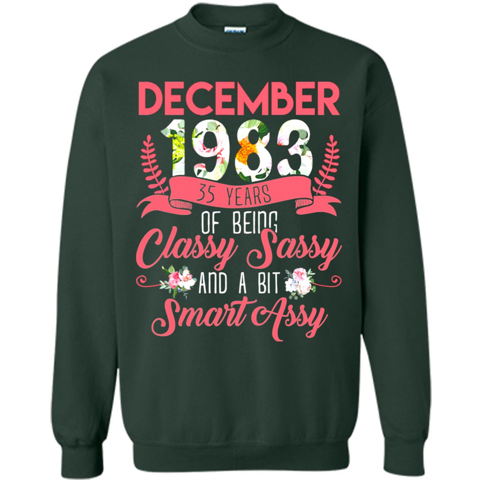 December 1983 35 Years Of Being Classy Sassy - Sweatshirt