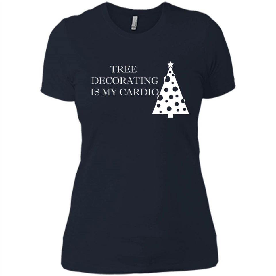 Tree Decorating Is My Cardio Funny Christmas Holiday