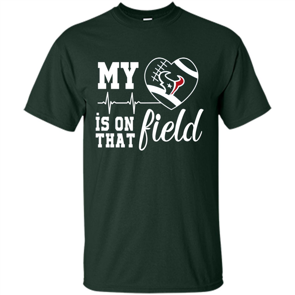 Houston Texans Football My Heart is on that Field - Shirt