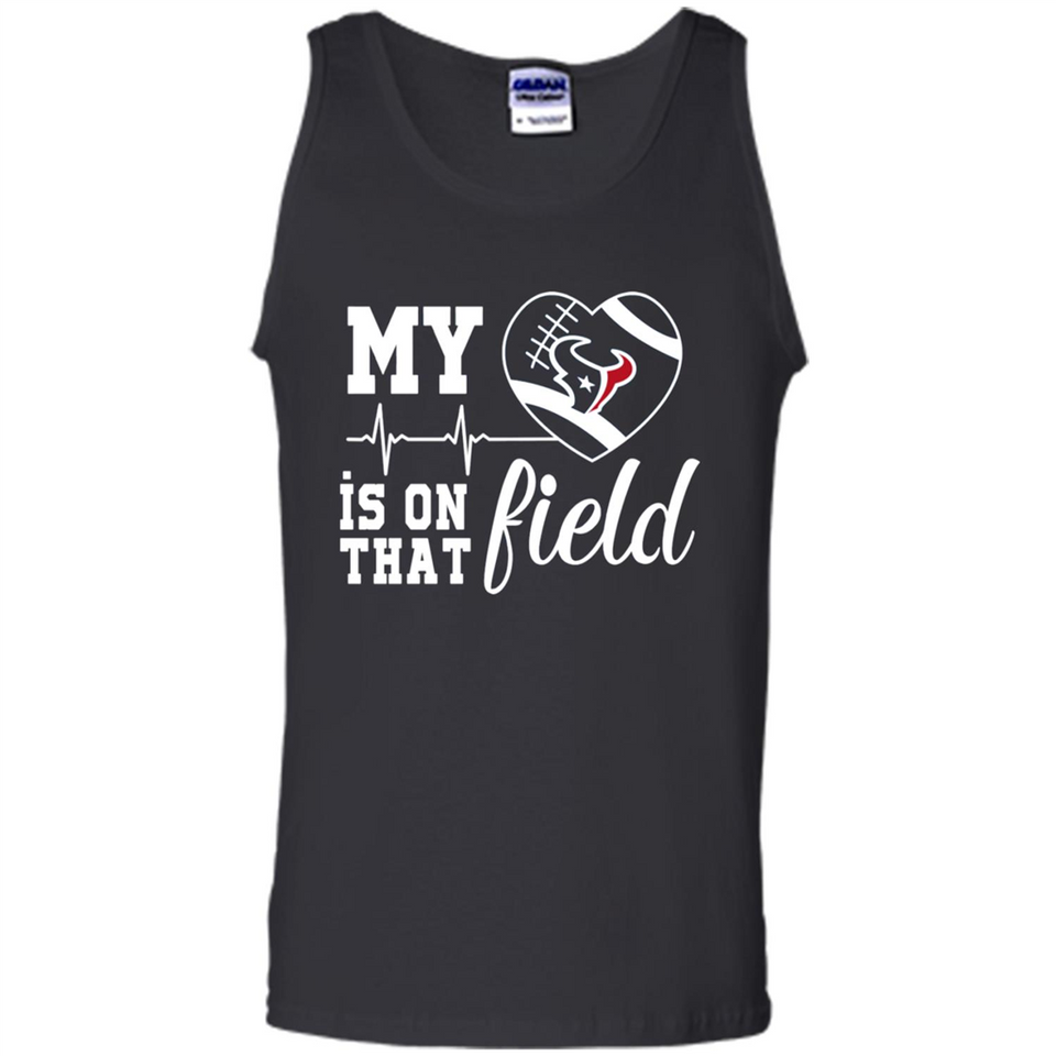 Houston Texans Football My Heart is on that Field - Tank Top