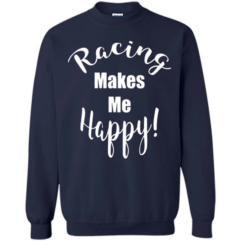 Racing Makes Me Happy! - Drag Racing Classic Fit