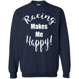 Racing Makes Me Happy! - Drag Racing Classic Fit