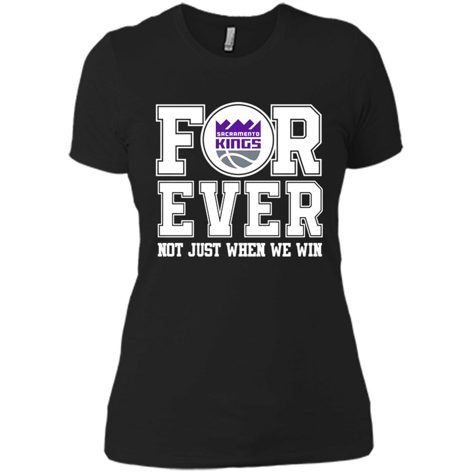 Sacramento Kings Forever For ever not just when we win - Ladies' Boyfriend T-Shirt