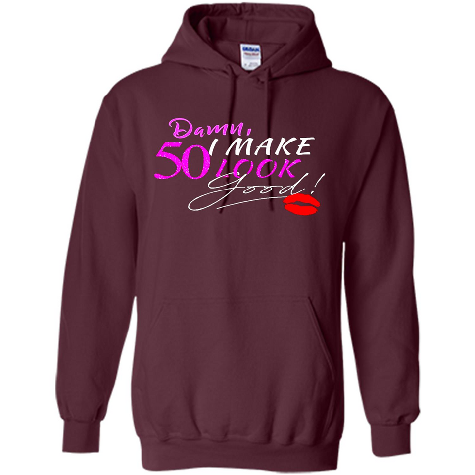 I Make 50 Look Good 50 Years To Perfection - Hoodie