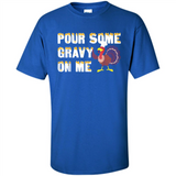 Pour Some Gravy On Me Funny Turkey Thanksgiving