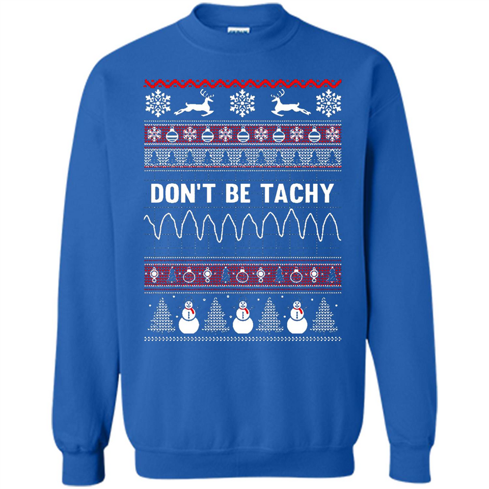 Don't Be Tachy Crewneck