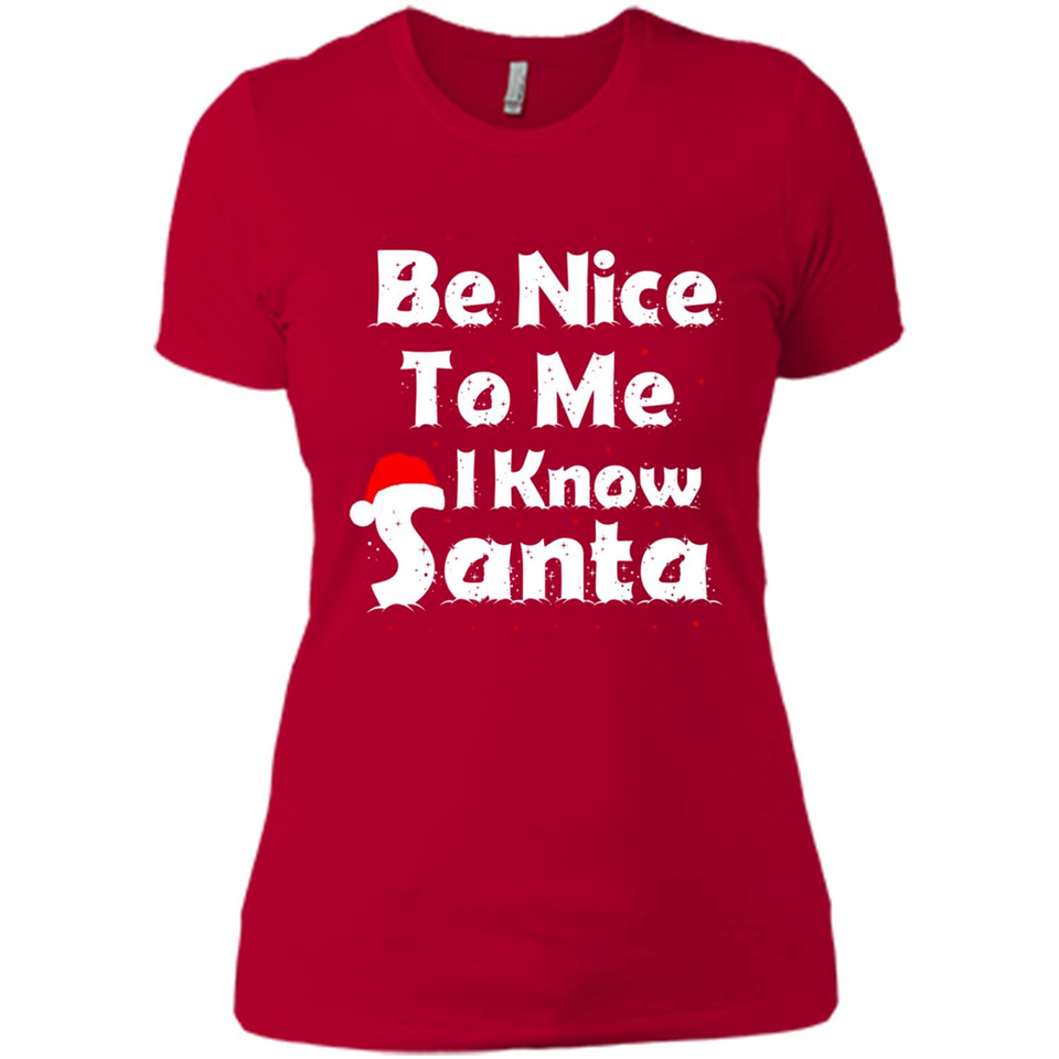 Be Nice To Me, I Know Santa Christmas - Ladies' Boyfriend T-Shirt