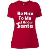 Be Nice To Me, I Know Santa Christmas - Ladies' Boyfriend T-Shirt