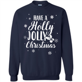 Have A Holly Jolly Christmas - Sweatshirt