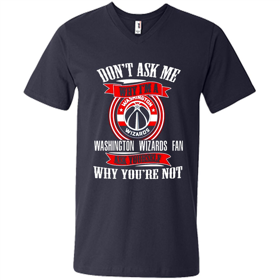 Don't Ask Me Why I'm A Washington Wizards Fan Ask Yourself