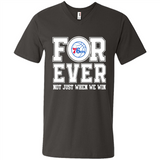 Philadelphia 76ers Forever For ever not just when we win - Men's V-Neck