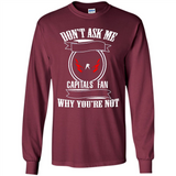 Don't Ask Me Why I'm A Washington Capitals Fan Ask Yourself