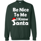 Be Nice To Me, I Know Santa Christmas - Sweatshirt